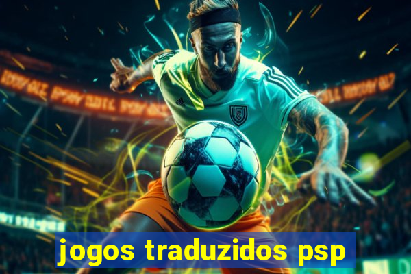 jogos traduzidos psp